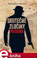 Skutečné zločiny po česku - Miloš Vaněček, Radek Galaš