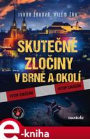 Skutečné zločiny v Brně a okolí - Ivana Auingerová, Ivana Žáková