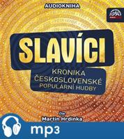 Slavíci (Kronika československé populární hudby), mp3 - Marta Kubišová, Xindl X, Petra Janů, Janek Ledecký, Dalibor Janda, Marek Ztracený, Hana Zagorová, Stanislav Hložek, Ewa Farna, Petr Muk, Václav Neckář, Jiří Korn, Iveta Bartošová, Miroslav Žbirka, Petr Rezek, Karel Gott, Naďa Urbánková, Waldemar Matuška, Eva Pilarová, Petr Novák, Petr Kolář, Martin Hrdinka, Helena Vondráčková, Lucie Bílá