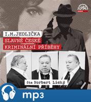 Slavné české kriminální příběhy, mp3 - Ivan Milan Jedlička