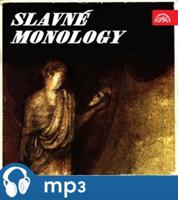 Slavné monology - William Shakespeare, Alexandr Sergejevič Gribojedov, Fjodor Michajlovič Dostojevskij, Gaston Baty, Edmond Rostand, Jean Baptiste Poquel Jean Baptiste Poquelin, Johann Wolfgang Goethe