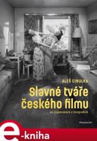 Slavné tváře českého filmu ve vzpomínkách a fotografiích - Aleš Cibulka