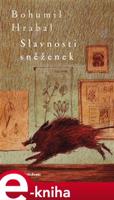 Slavnosti sněženek - Bohumil Hrabal