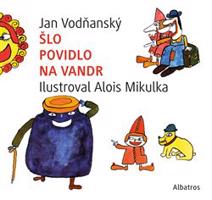 Šlo povidlo na vandr - Jan Vodňanský