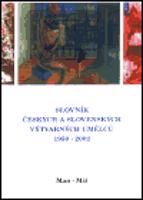 Slovník českých a slovenských výtvarných umělců 1950 - 2002 8. díl (Man-Miž)