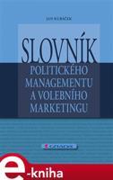 Slovník politického managementu a volebního marketingu - Jan Kubáček