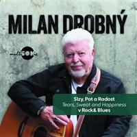 Slzy, pot a radost v Rock &amp; Blues (Tears, Sweat and Happiness - Milan Drobný