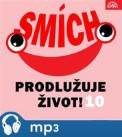 Smích prodlužuje život! 10 - Jaroslav Hašek, Josef Hlinomaz, Karel Poláček, Jan Welzl, Ivan Vyskočil, František Nepil, Dalibor Pokorný, Karel Poláček, Jaromír Tomeček, Pavel Eisner, Bedřich Zelenka, Karel Höger