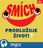 Smích prodlužuje život! 7 - Jaroslav Hašek, Josef Barchánek, Miloslav Šimek, Jan Werich, Jiří Voskovec, Eduard Světlík, Jaroslav Válek, Miloslav Šimek, Felix Holzmann