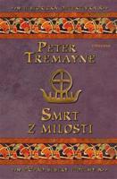 Smrt z milosti - Peter Tremayne