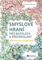 Smyslové hraní pro batolata a předškoláky - Helena Nixová