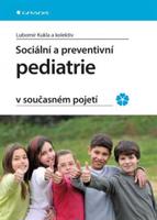 Sociální a preventivní pediatrie v současném pojetí - Lubomír Kukla, kolektiv