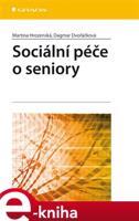 Sociální péče o seniory - Dagmar Dvořáčková, Martina Hrozenská