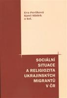 Sociální situace a religiozita ukrajinských migrantů v ČR - Karel Sládek, Eva Pavlíková