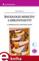 Sociologie medicíny a zdravotnictví - Sylva Bártlová