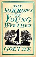 Sorrows of Young Werther - Johann Wolfgang Goethe