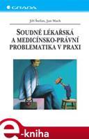 Soudně lékařská a medicínsko-právní problematika v praxi - Jiří Štefan, Jan Mach