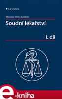 Soudní lékařství I. díl - Miroslav Hirt, kol.