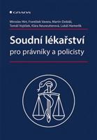 Soudní lékařství pro právníky a policisty - František Vavera, kolektiv, Miroslav Hirt