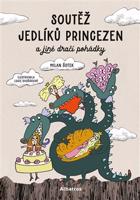 Soutěž jedlíků princezen a jiné dračí pohádky - Milan Šotek