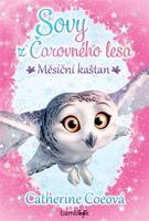 Sovy z Čarovného lesa - Měsíční kaštan - Catherine Coeová