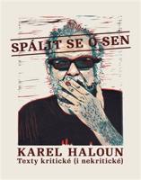 Spálit se o sen - Karel Haloun