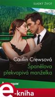 Španělova překvapivá manželka - Caitlin Crewsová