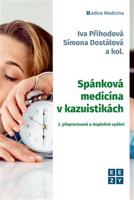 Spánková medicína v kazuistikách – 2. přepracované a doplněné vydání - Iva Příhodová, Simona Dostálová, kol.