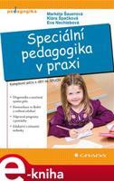 Speciální pedagogika v praxi - Markéta Šauerová, Klára Špačková, Eva Nechlebová