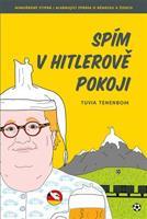 Spím v Hitlerově pokoji - Tuvia Tenenbom