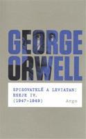 Spisovatelé a leviatan: Eseje IV. (1947-1949) - George Orwell