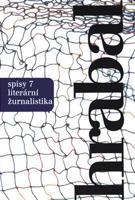 Spisy 7 - Literární žurnalistika - Bohumil Hrabal