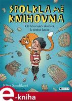 Spolkla mě knihovna - Klára Smolíková