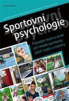 Sportovní psychologie - Průvodce teorií a praxí pro mladé sportovce, jejich rodiče a trenéry - Dana Štěrbová, Hana Pernicová, Michal Šafář, Petr Krol