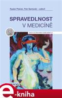 Spravedlnost v medicíně - Radek Ptáček, Petr Bartůněk, kolektiv