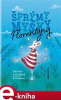 Šprýmy myšky Florentýny - Daniela Lahodová