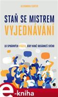 Staň se mistrem vyjednávání - Alexandra Carter