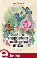 Staňte se magnetem na skutečné muže - Hana Adamíková