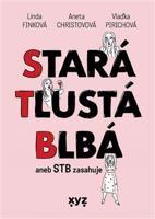 Stará, tlustá, blbá - Linda Finková, Aneta Christovová, Vlaďimíra Pirichová