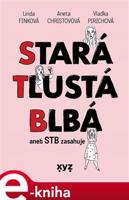 Stará, tlustá, blbá - Linda Finková, Aneta Christovová, Vlaďimíra Pirichová