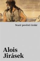 Staré pověsti české - Alois Jirásek