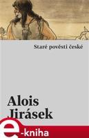 Staré pověsti české - Alois Jirásek