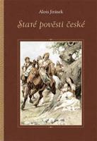 Staré pověsti české - Alois Jirásek