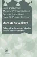 Stárnutí na venkově - Marcela Petrová Kafková, Barbora Hubatková, Lucie Galčanová Batista, Lucie Vidovićová