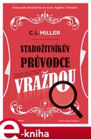 Starožitníkův průvodce vraždou - C.L. Miller