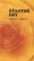 Šťastné dny - Václav Chytil