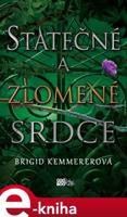 Statečné a zlomené srdce - Brigid Kemmererová