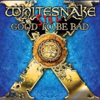 Still... Good To Be Bad - Whitesnake