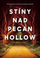 Stíny nad Pecan Hollow - Caroline Frostová