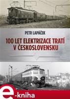 Sto let elektrizace tratí v Československu - Petr Lapáček